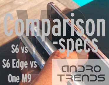 SAMSUNG GALAXY S6 VS S6 EDGE VS HTC ONE M9