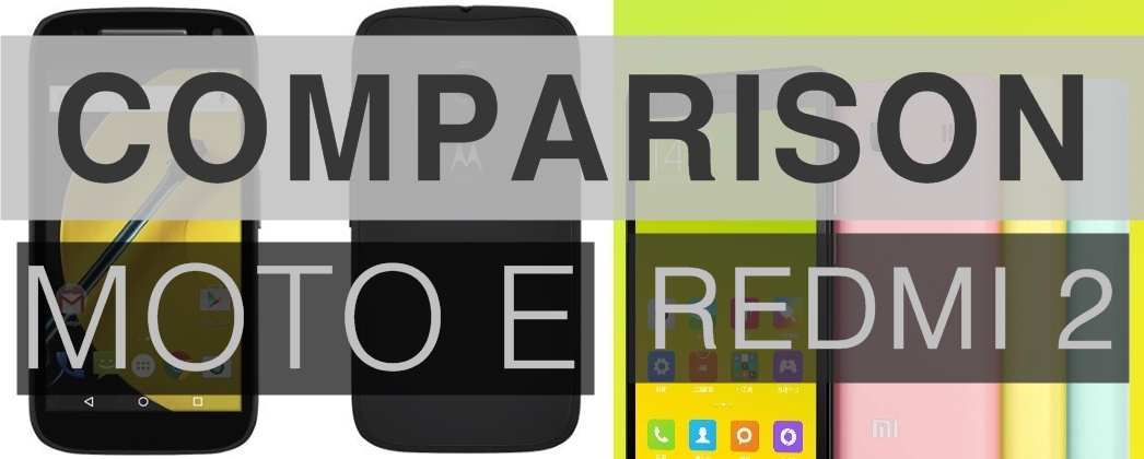 Comparison : Moto E (2015) vs Xiaomi Redmi 2 (Spec)