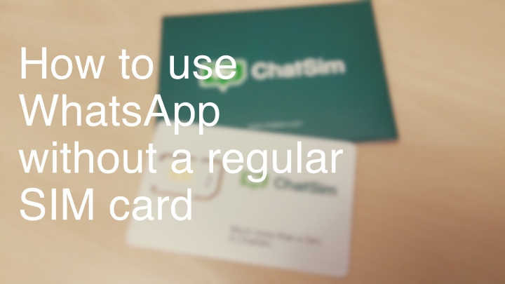 ChatSIm, How to use WhatsApp without a regular SIM card